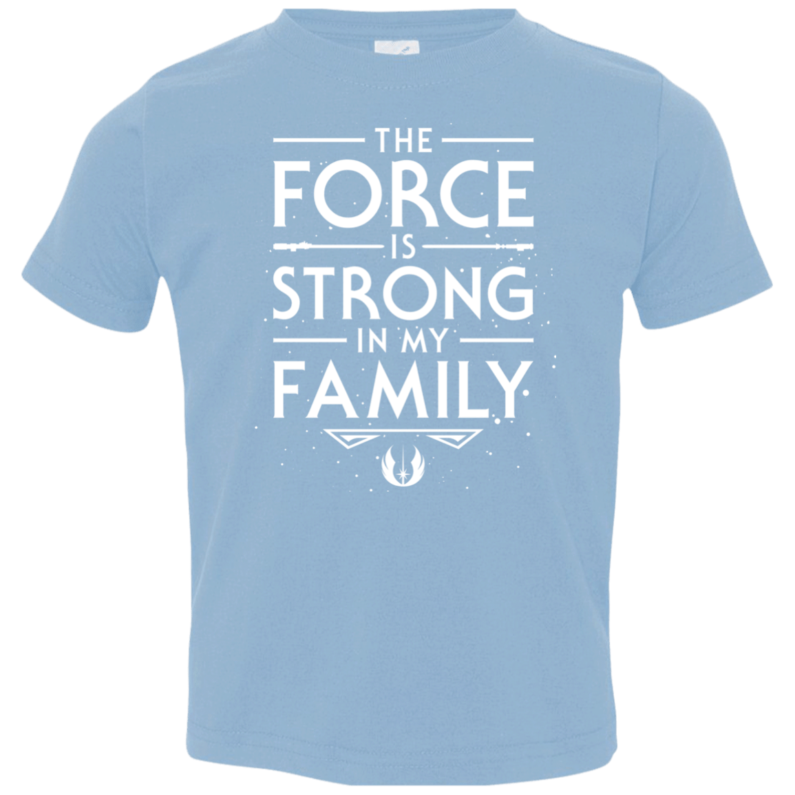 The Force is Strong in my Family Toddler Premium T-Shirt