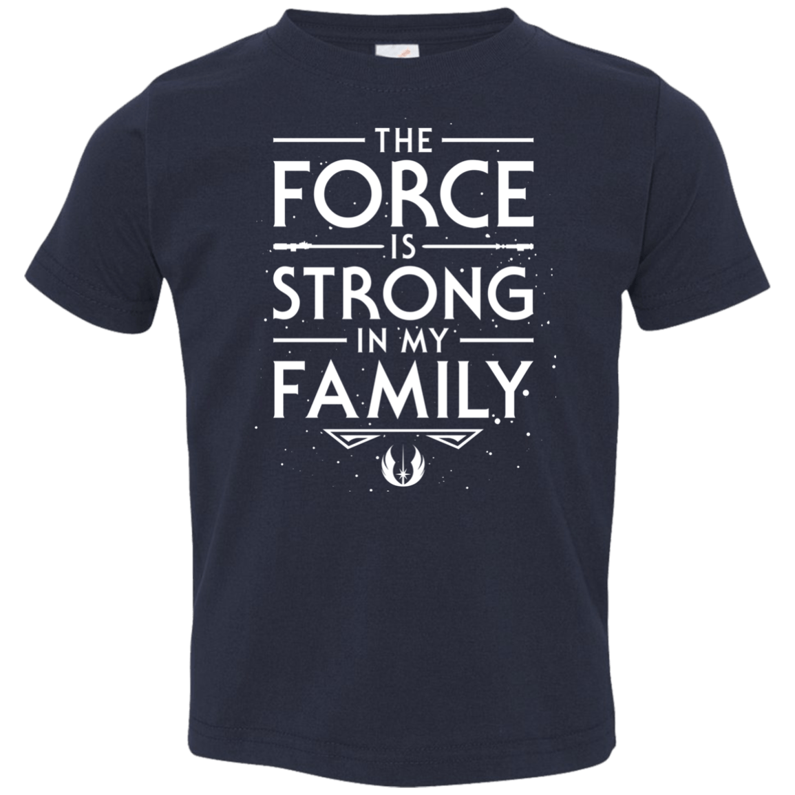 The Force is Strong in my Family Toddler Premium T-Shirt