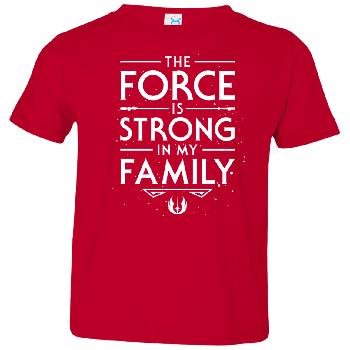 T-Shirts Red / 2T The Force is Strong in my Family Toddler Premium T-Shirt