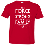 T-Shirts Red / 2T The Force is Strong in my Family Toddler Premium T-Shirt