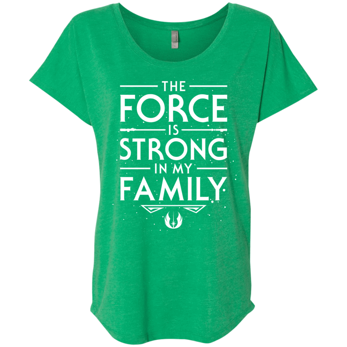 The Force is Strong in my Family Triblend Dolman Sleeve