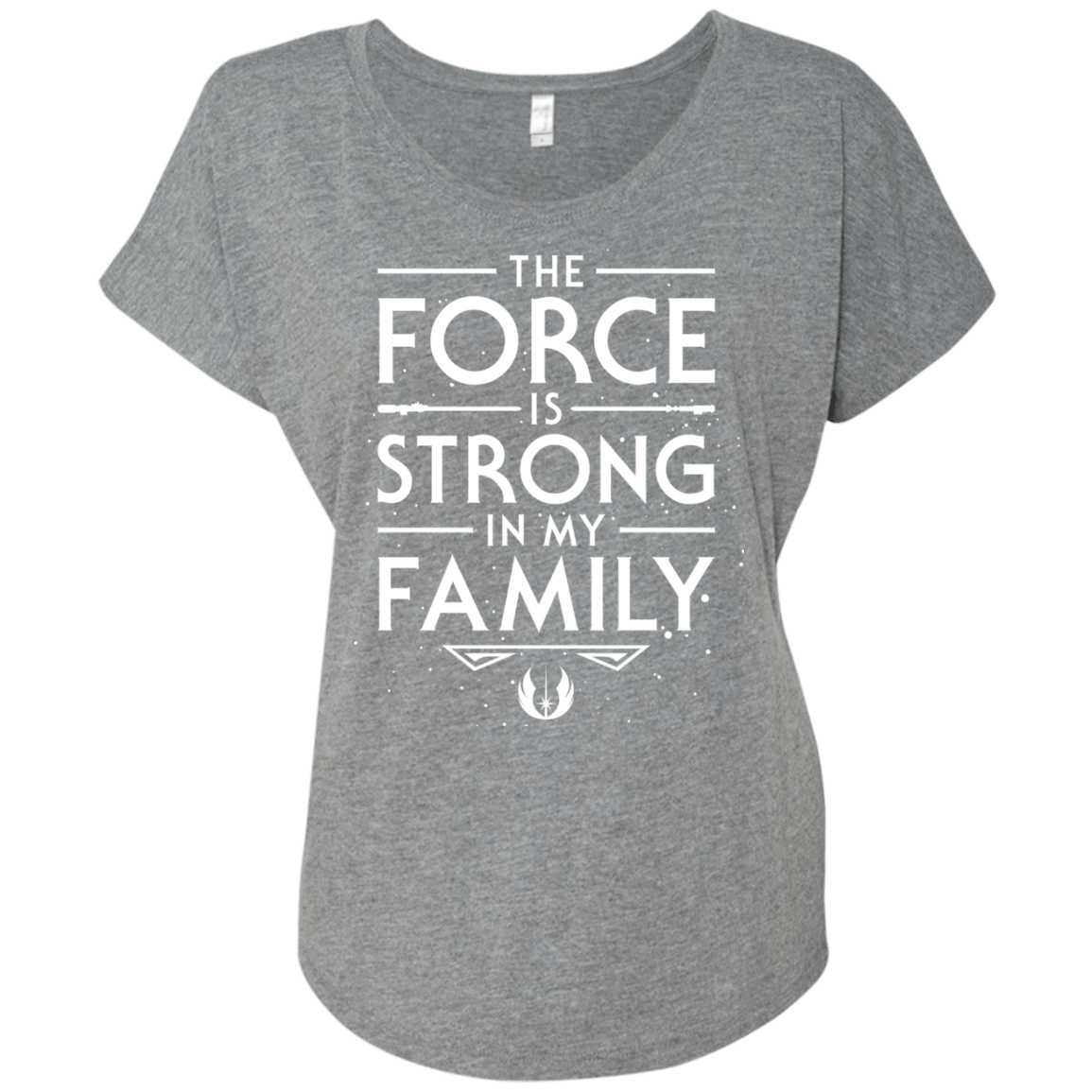 The Force is Strong in my Family Triblend Dolman Sleeve