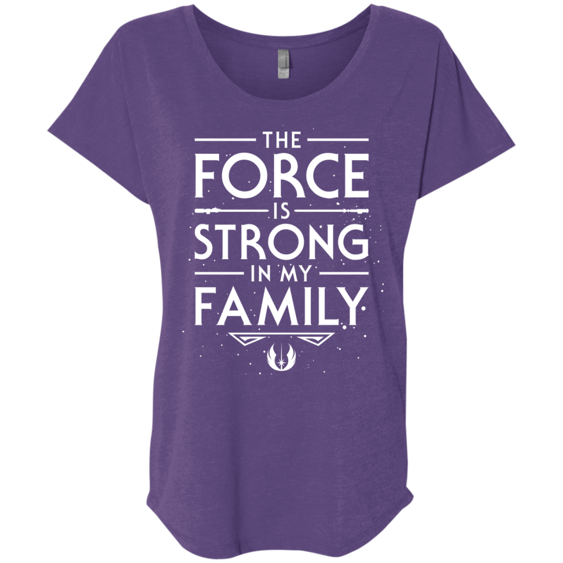 The Force is Strong in my Family Triblend Dolman Sleeve