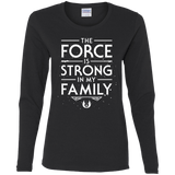 The Force is Strong in my Family Women's Long Sleeve T-Shirt