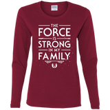 T-Shirts Cardinal / S The Force is Strong in my Family Women's Long Sleeve T-Shirt