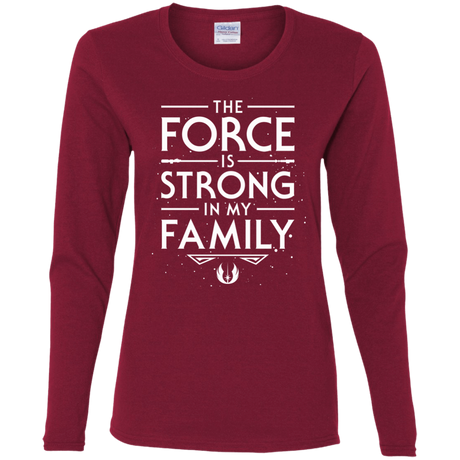 T-Shirts Cardinal / S The Force is Strong in my Family Women's Long Sleeve T-Shirt