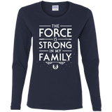The Force is Strong in my Family Women's Long Sleeve T-Shirt