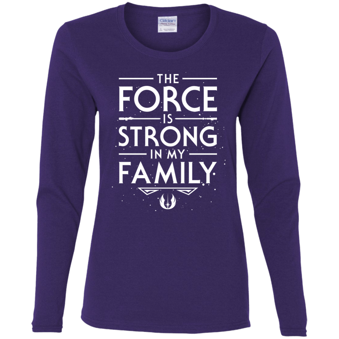 The Force is Strong in my Family Women's Long Sleeve T-Shirt