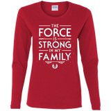 The Force is Strong in my Family Women's Long Sleeve T-Shirt