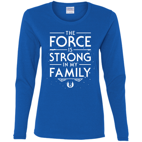 T-Shirts Royal / S The Force is Strong in my Family Women's Long Sleeve T-Shirt