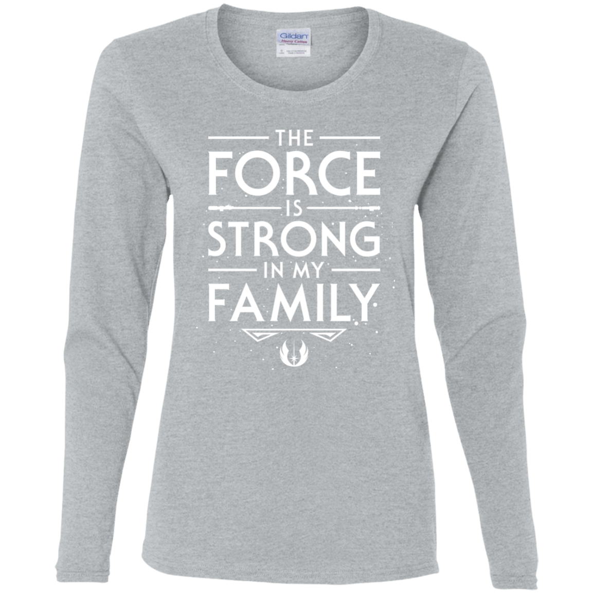 The Force is Strong in my Family Women's Long Sleeve T-Shirt