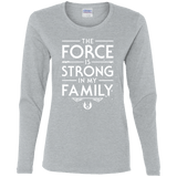 The Force is Strong in my Family Women's Long Sleeve T-Shirt