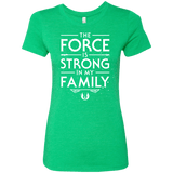 The Force is Strong in my Family Women's Triblend T-Shirt