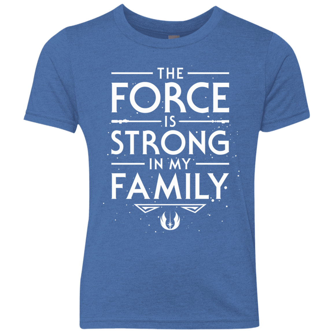 The Force is Strong in my Family Youth Triblend T-Shirt