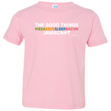 T-Shirts Pink / 2T The Good Things Toddler Premium T-Shirt