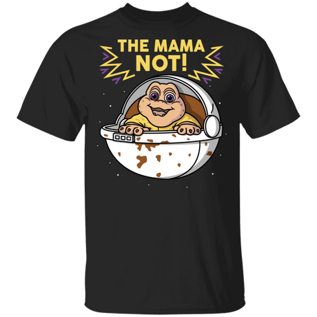 T-Shirts Black / S The Mama Not T-Shirt