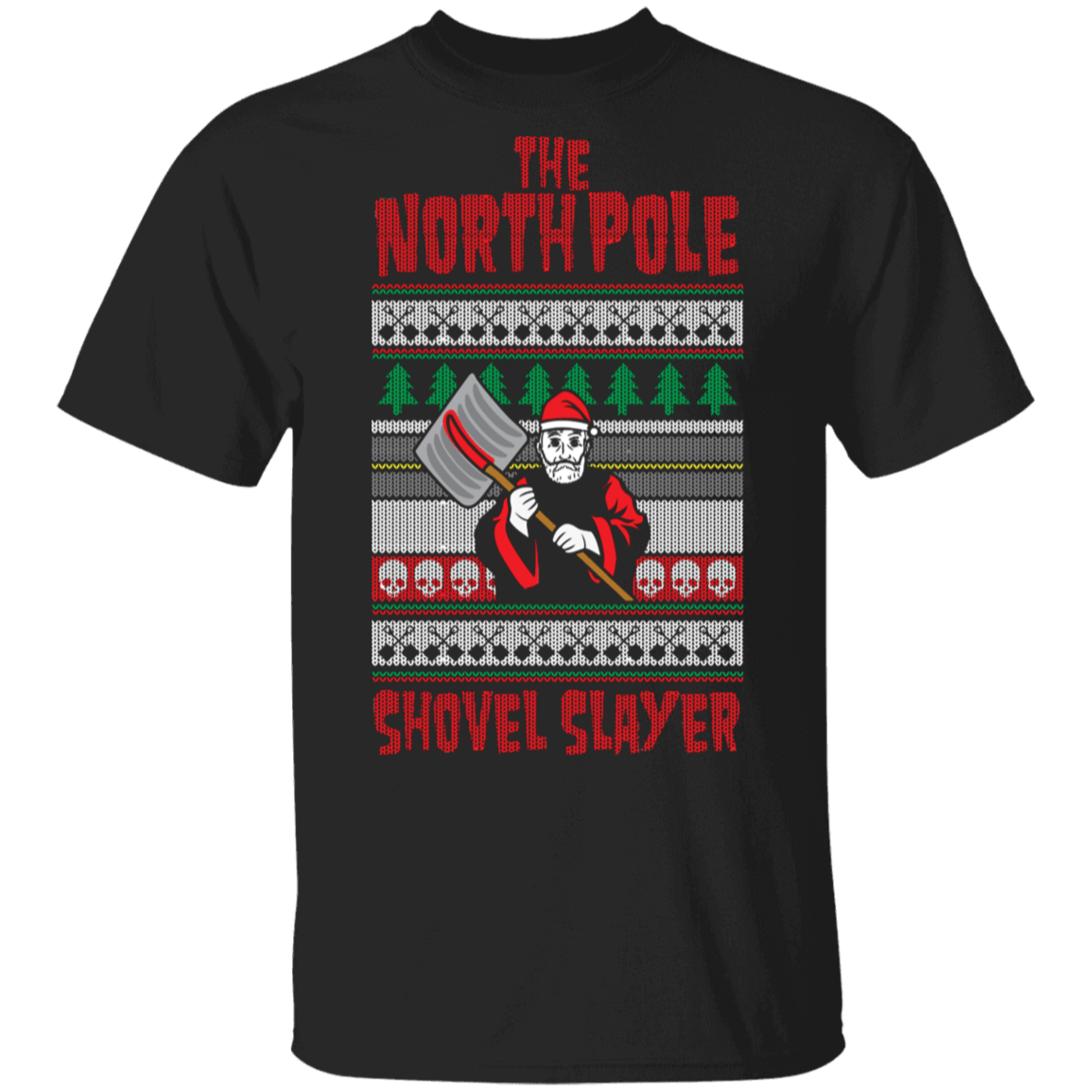 T-Shirts Black / S The North Pole Shovel Slayer T-Shirt