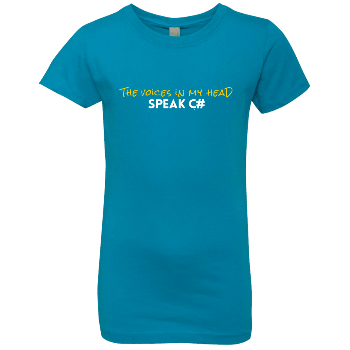 T-Shirts Turquoise / YXS The Voices In My Head Speak C# Girls Premium T-Shirt