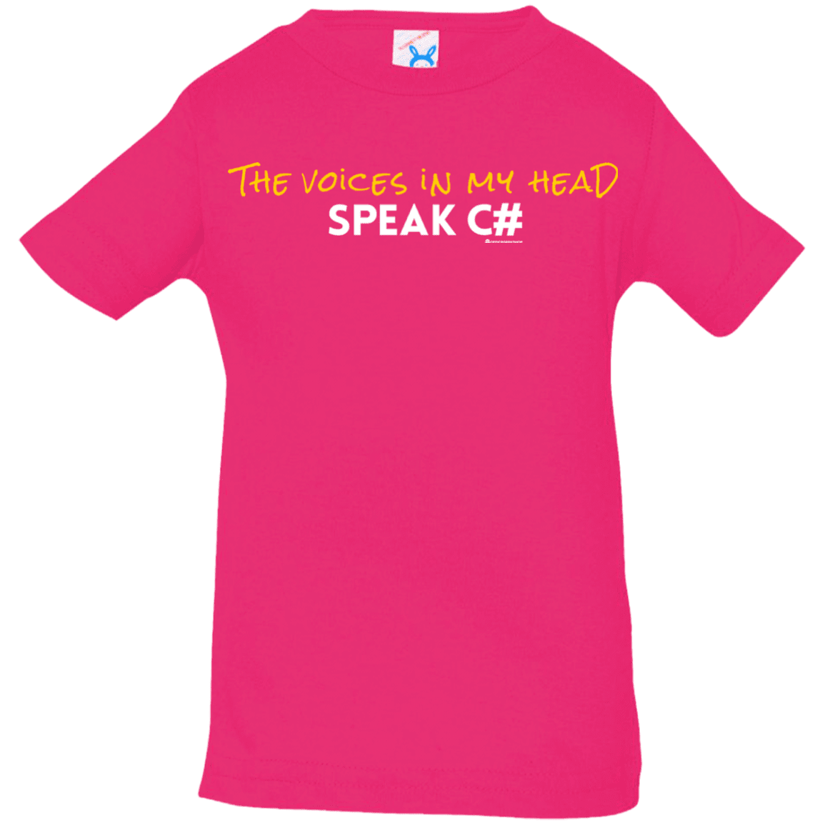 T-Shirts Hot Pink / 6 Months The Voices In My Head Speak C# Infant Premium T-Shirt