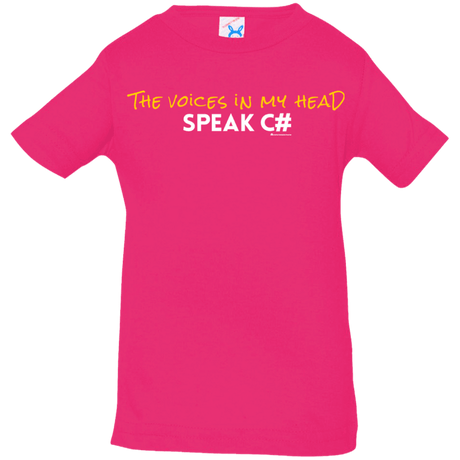 T-Shirts Hot Pink / 6 Months The Voices In My Head Speak C# Infant Premium T-Shirt