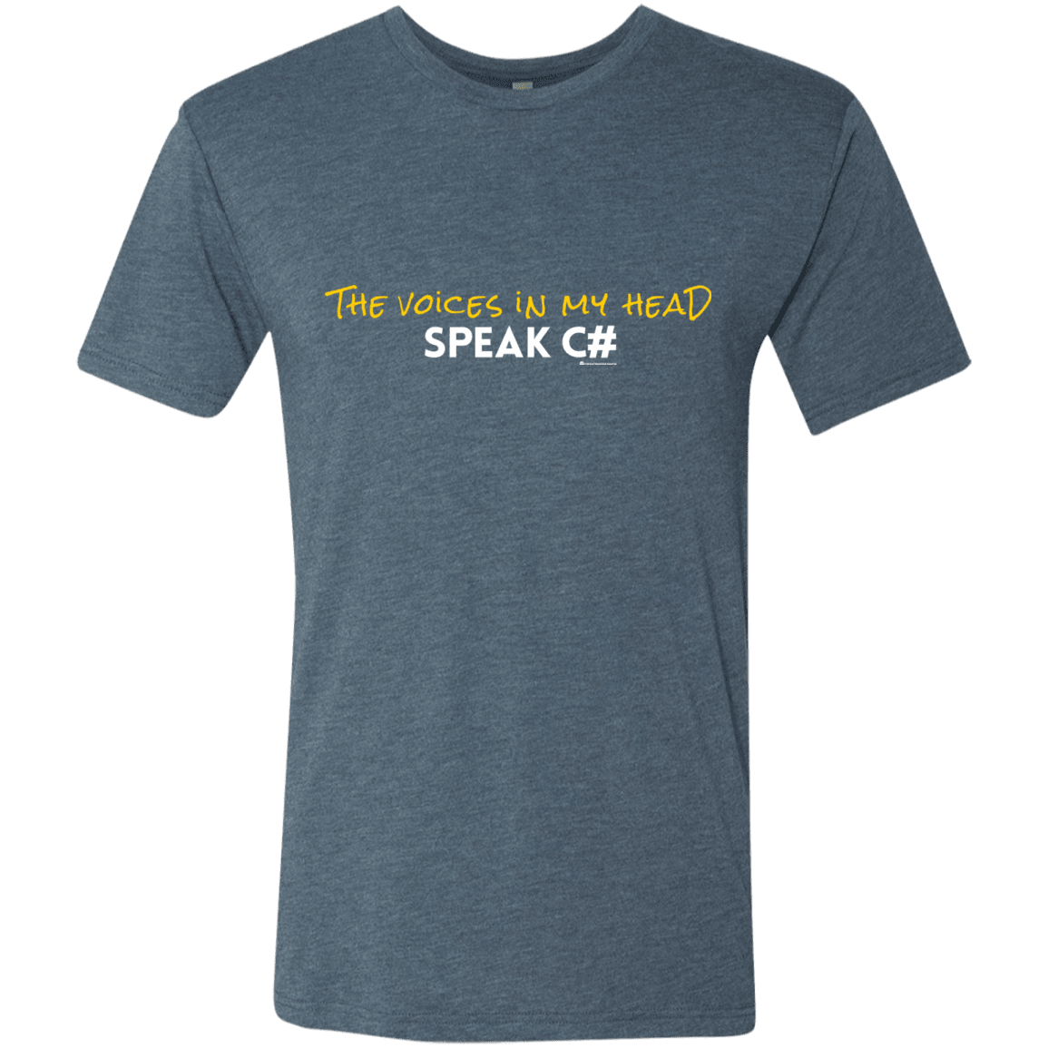 T-Shirts Indigo / Small The Voices In My Head Speak C# Men's Triblend T-Shirt