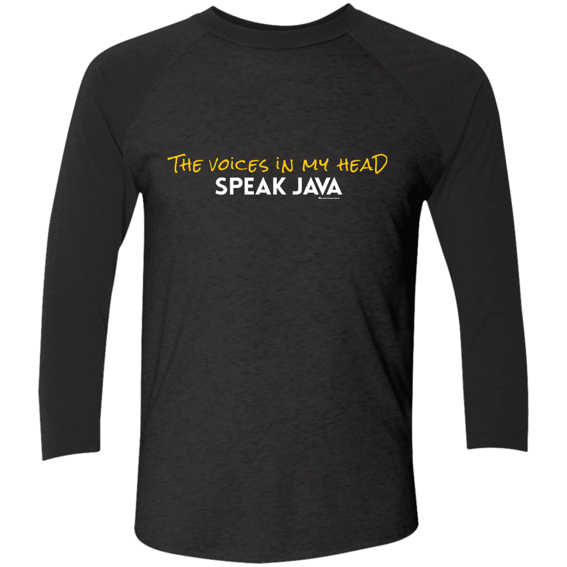 The Voices In My Head Speak Java Men's Triblend 3/4 Sleeve