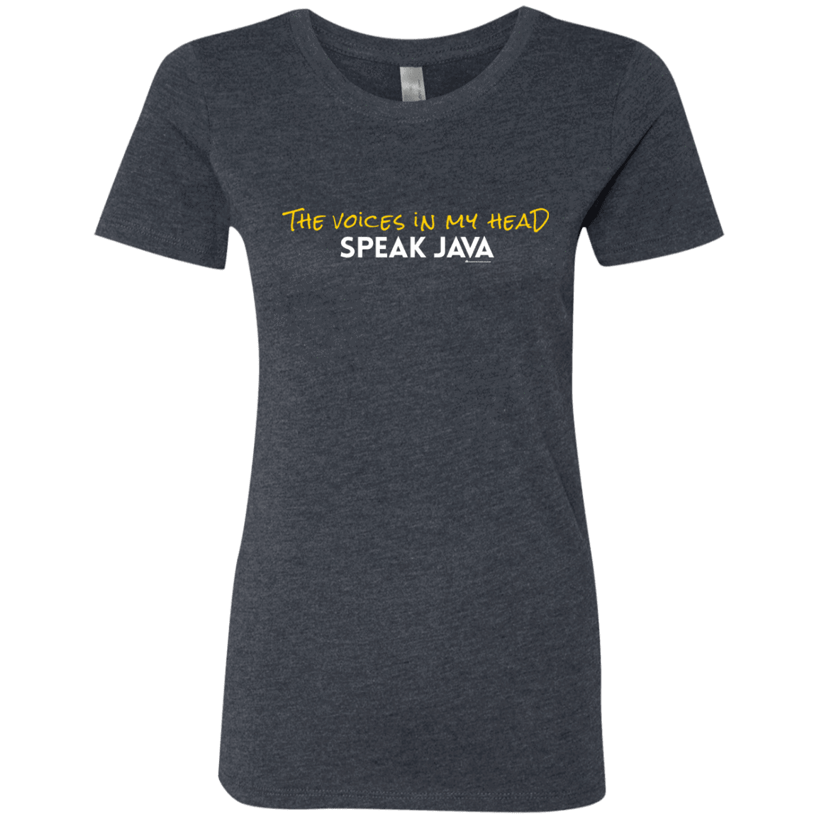 The Voices In My Head Speak Java Women's Triblend T-Shirt