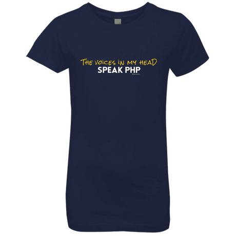T-Shirts Midnight Navy / YXS The Voices In My Head Speak PHP Girls Premium T-Shirt