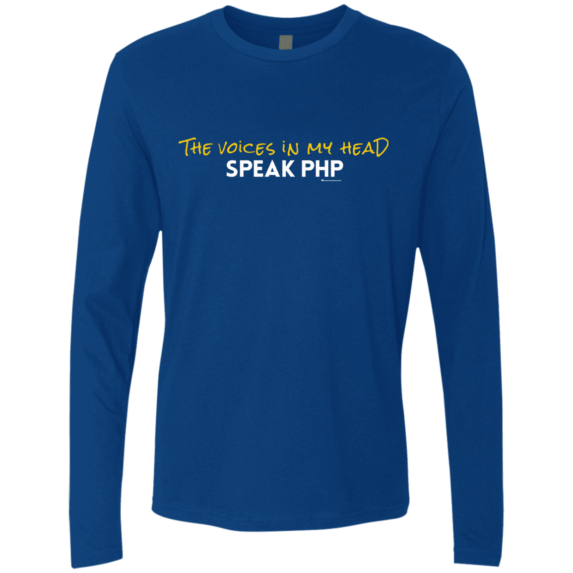 T-Shirts Royal / Small The Voices In My Head Speak PHP Men's Premium Long Sleeve