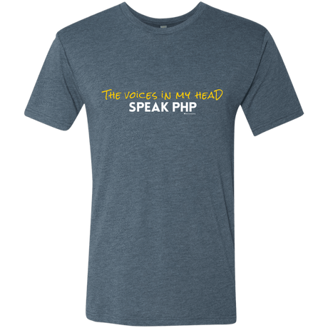 T-Shirts Indigo / Small The Voices In My Head Speak PHP Men's Triblend T-Shirt