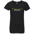 T-Shirts Black / YXS The Voices In My Head Speak SQL Girls Premium T-Shirt