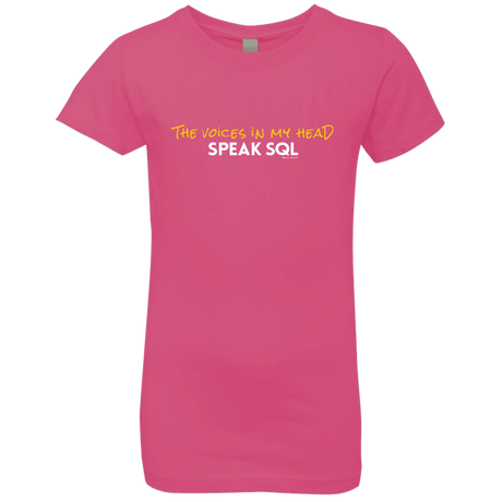 T-Shirts Hot Pink / YXS The Voices In My Head Speak SQL Girls Premium T-Shirt