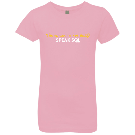 T-Shirts Light Pink / YXS The Voices In My Head Speak SQL Girls Premium T-Shirt