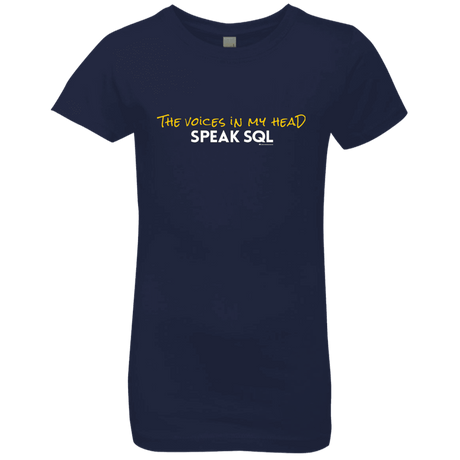 T-Shirts Midnight Navy / YXS The Voices In My Head Speak SQL Girls Premium T-Shirt