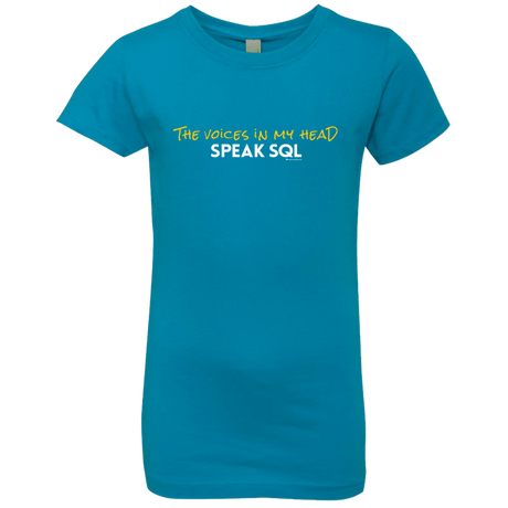 T-Shirts Turquoise / YXS The Voices In My Head Speak SQL Girls Premium T-Shirt