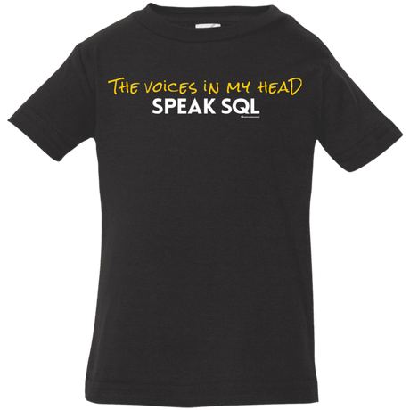 T-Shirts Black / 6 Months The Voices In My Head Speak SQL Infant Premium T-Shirt