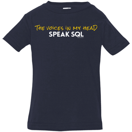 T-Shirts Navy / 6 Months The Voices In My Head Speak SQL Infant Premium T-Shirt
