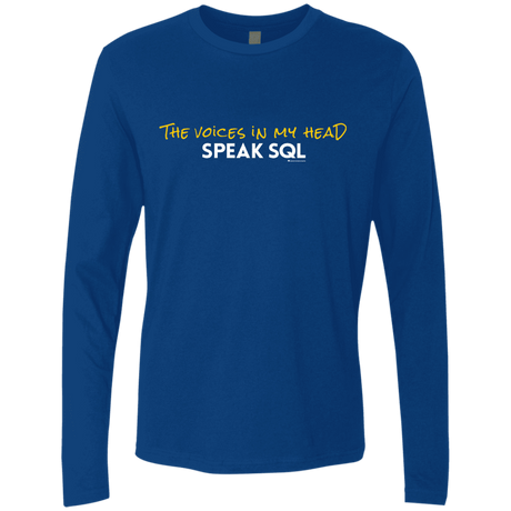 T-Shirts Royal / Small The Voices In My Head Speak SQL Men's Premium Long Sleeve
