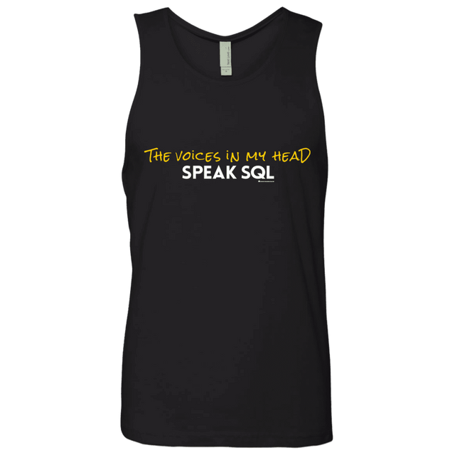 T-Shirts Black / Small The Voices In My Head Speak SQL Men's Premium Tank Top