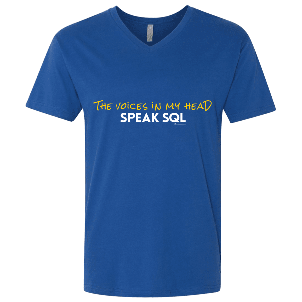T-Shirts Royal / X-Small The Voices In My Head Speak SQL Men's Premium V-Neck