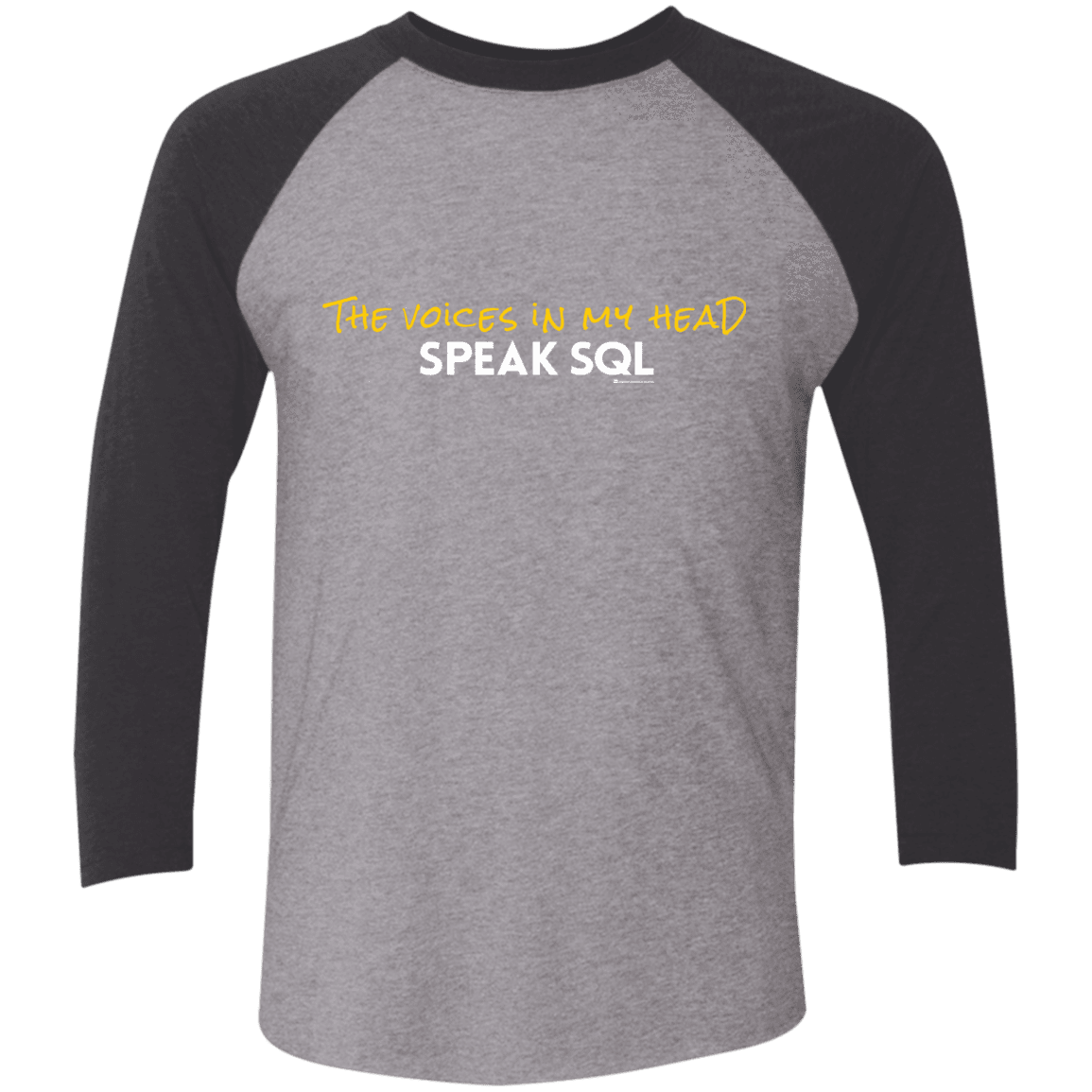 T-Shirts Premium Heather/Vintage Black / X-Small The Voices In My Head Speak SQL Men's Triblend 3/4 Sleeve