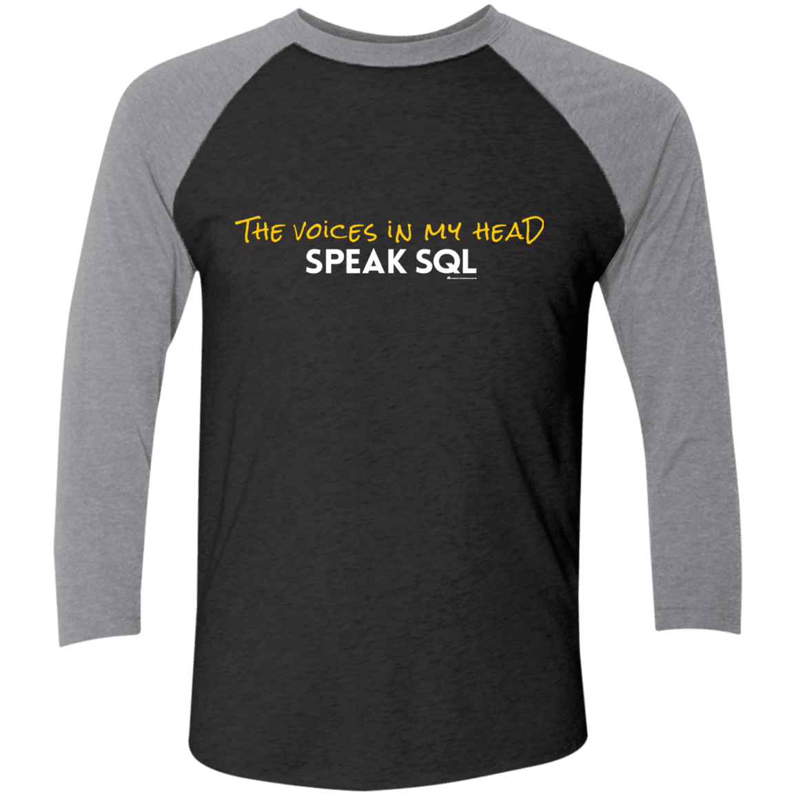 T-Shirts Vintage Black/Premium Heather / X-Small The Voices In My Head Speak SQL Men's Triblend 3/4 Sleeve