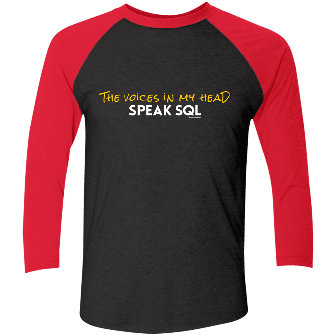 T-Shirts Vintage Black/Vintage Red / X-Small The Voices In My Head Speak SQL Men's Triblend 3/4 Sleeve
