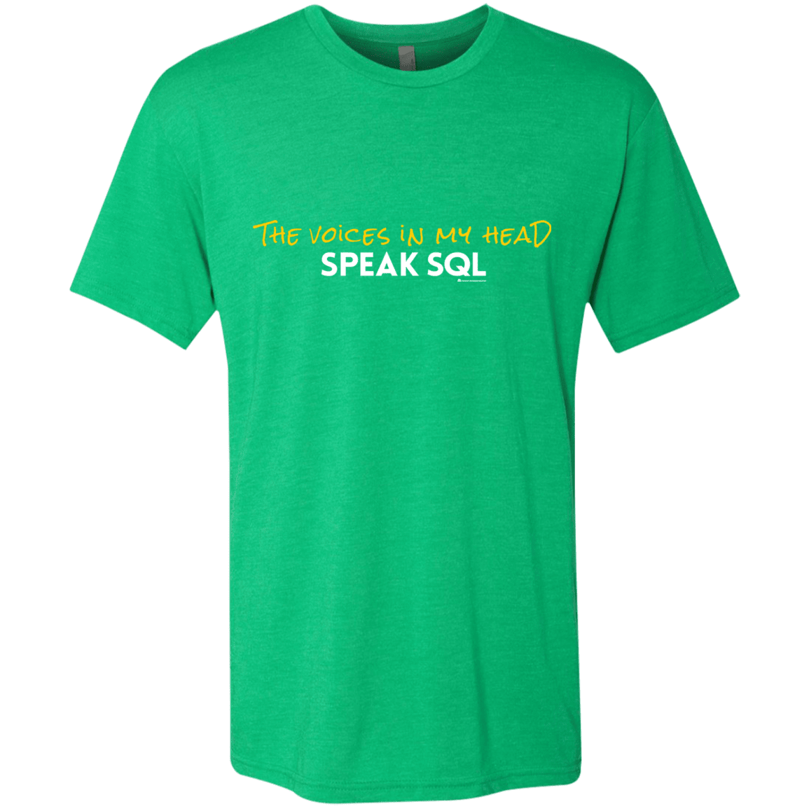 The Voices In My Head Speak SQL Men's Triblend T-Shirt
