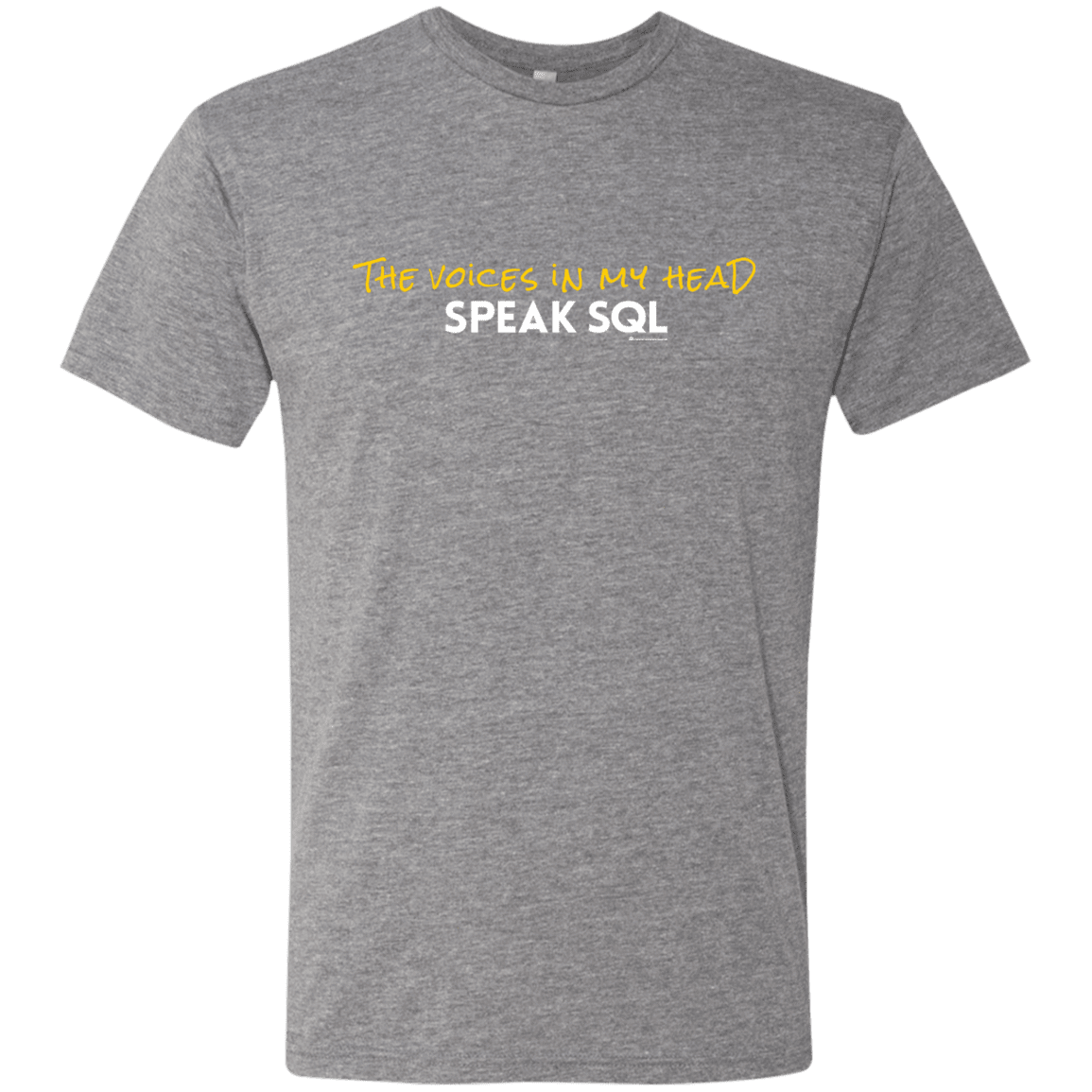 The Voices In My Head Speak SQL Men's Triblend T-Shirt
