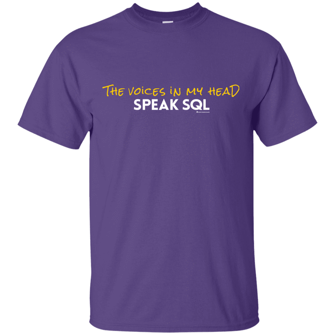 The Voices In My Head Speak SQL T-Shirt