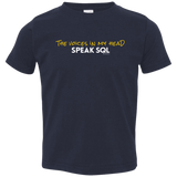 The Voices In My Head Speak SQL Toddler Premium T-Shirt