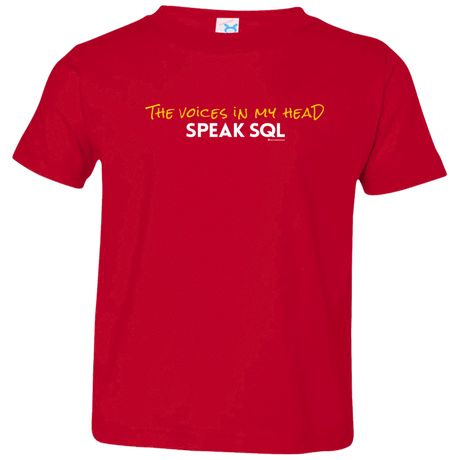 The Voices In My Head Speak SQL Toddler Premium T-Shirt