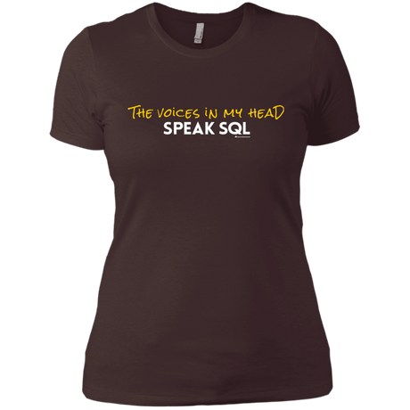 T-Shirts Dark Chocolate / X-Small The Voices In My Head Speak SQL Women's Premium T-Shirt