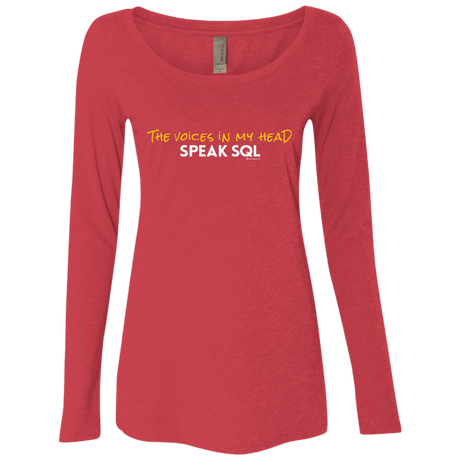 T-Shirts Vintage Red / Small The Voices In My Head Speak SQL Women's Triblend Long Sleeve Shirt